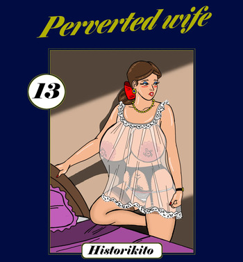 [Historikito] Perverted wife : Chapter 13 cover