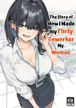 Uwakishou na Kaisha no Elite Douki o Ore no Onna ni Suru Hanashi | The Story of How I Made my Flirty Coworker my Woman