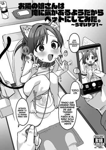[Sleepwatch.ex (Aibu Yue)] Otonari no Musume-san wa Ore ni Ki ga Aru you dakara Pet ni Shite Mita. ~Usui Yatsu 1~ [Spanish] [Digital] cover
