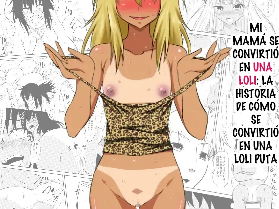 MI MAMÁ SE CONVIRTIÓ EN UNA LOLI: LA HISTORIA DE CÓMO SE CONVIRTIÓ EN UNA LOLI PUTA page 1 full