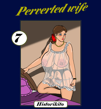 [Historikito] Perverted wife : Chapter 7 cover