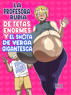 Chōnyū kinpatsu sensei to kyochin shi◯ta | La profesora rubia de tetas enormes y el sh◯ta de verga gigantesca