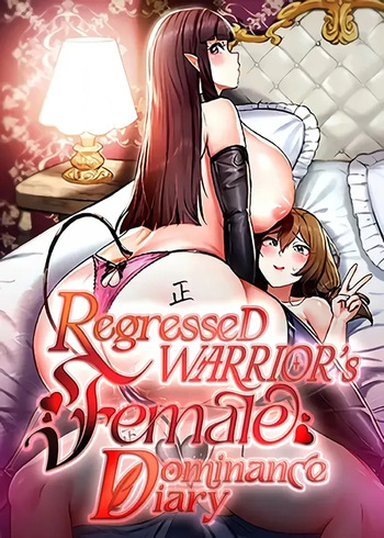 [ReNyang & Usagi/Jun Kogi] Regressed Warrior’s Female Dominance Diary (Chapters 1-90) [Season 2 Ongoing] [English] [Omega Scans] cover