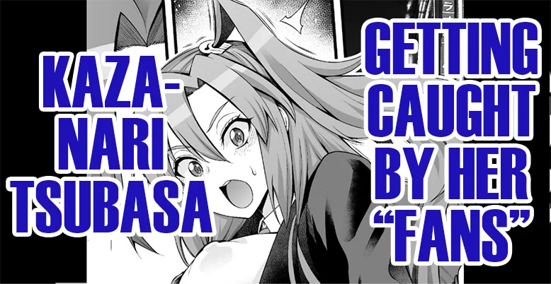 Kazanari Tsubasa, Fan  ni Kakomarete | Kazanari Tsubasa, Getting Caught by Her “Fans” page 1 full