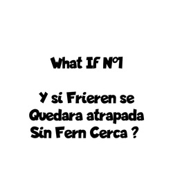 What If N1 - ¿Y si Frieren se Quedara Atrapada sin Fern Cerca？