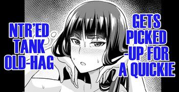 [Ankoman] Netorare Sensha Obaa-san, Sefure-Nanpa Otoko to Sekkusu Suru | NTR’ed Tank Old-Hag, Gets Picked-up for a Quickie by A Playboy (Girls Und Panzer) [English] [DeppoTL] cover