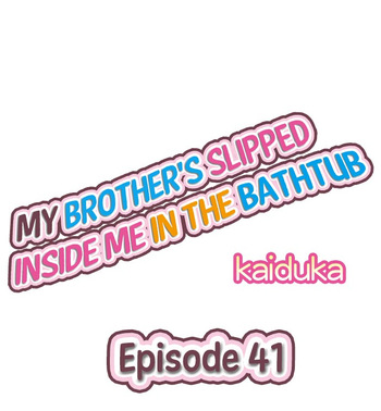 [Kaiduka] Jitsu wa Ima Haittemasu.... Ofuro de Onii-chan no Katai Are ga... | My Brother Slipped Inside Me in the Bathtub Ch. 41-80 [English] [Ongoing] {HIPERDEX} cover