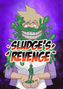 Sludge's Revenge