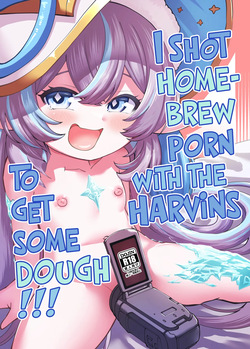 Okane o Kasegu Tame ni Harvin Ecchi Video o Satsuei Shimasu! | I Shot Homebrew Porn with the Harvins to Get Some Dough!