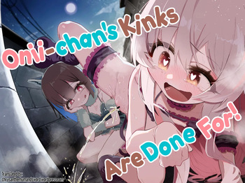 [Chinu Chinu-ya (Urachinu)] Onii-chan no Seiheki wa Mou Owari! | Onii-chan's Kinks Are Done For! (Onii-chan wa Oshimai!) [English] {Chrysanthemum} [Digital] cover