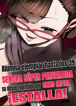 39-sai made Yuutousei o Tsuranuita Dosukebe Obasan, Osae teta Seiyoku ga Furin Sex de Daibakuhatsu | Alumna ejemplar hasta los 39, señora súper pervertida: su deseo reprimido estalla en sexo infiel