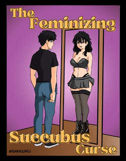 The Feminizing Succubus Curse - Part 1