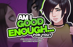 Am I Good Enough...For You?