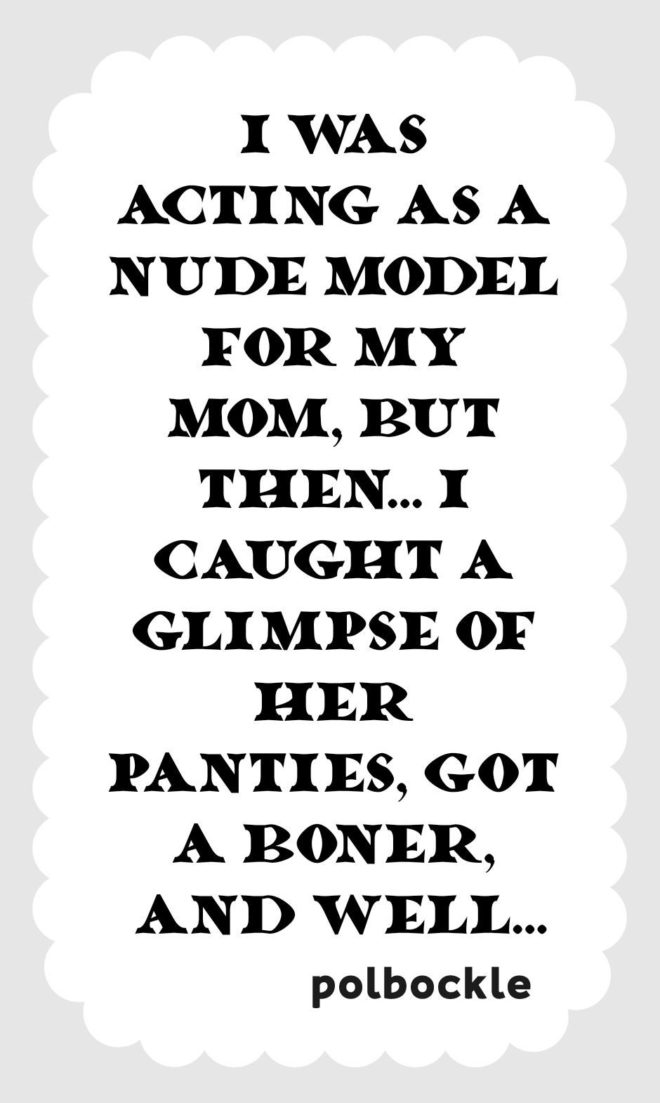 I was acting as a nude model for my mom, but then... I caught a glimpse of her panties, got a boner, and well... page 2 full