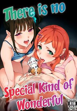 Tokubetsu na Wonderful nante Nakatta | There is no Special Kind of Wonderful