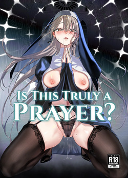 Kore wa Hontou ni Inori nano Deshou ka? | Is This Truly a Prayer?