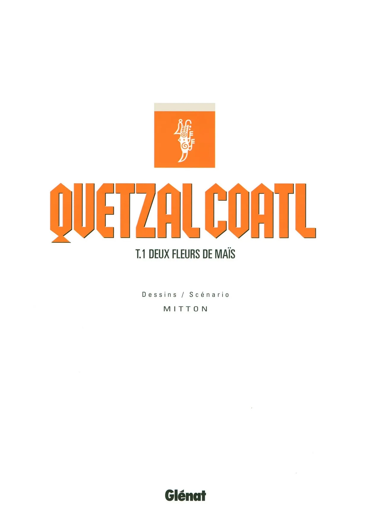 Quetzalcoatl T01 - Deux Fleurs de Maïs page 3 full