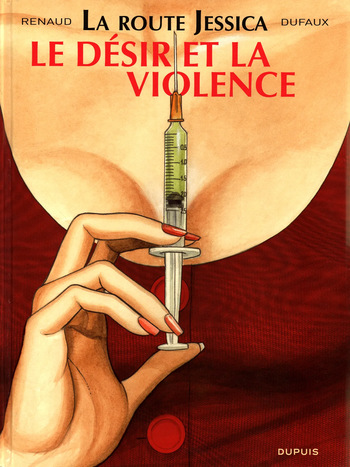 [Renaud, Dufaux] La route Jessica T03 - Le desir et la violence [French] cover