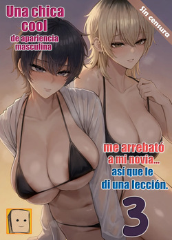 Cool-kei Dansou Onna ni Kanojo Netorareta kara, Wakarasete Yatta 3｜Una chica cool de apariencia masculina me arrebató a mi novia, así que le di una lección. 3