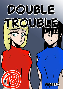 Double Trouble