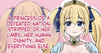 [tenkasu] A princess of a defeated nation, stripped of her limbs, her human dignity, and everything else. cover