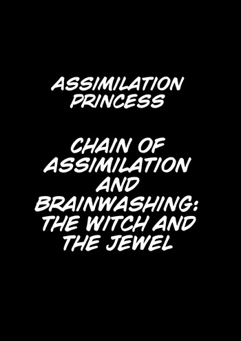 Assimilation princess The chain of Assimilation and Brainwashing: The Witch and the Jewel[Kani-Sama] cover