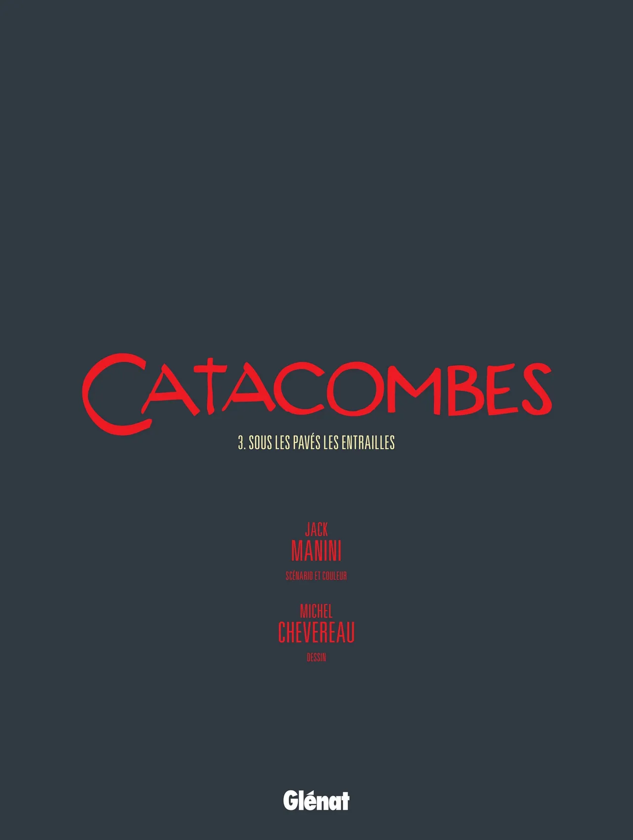 Catacombes T03 - Sous les pavés les entrailles page 4 full
