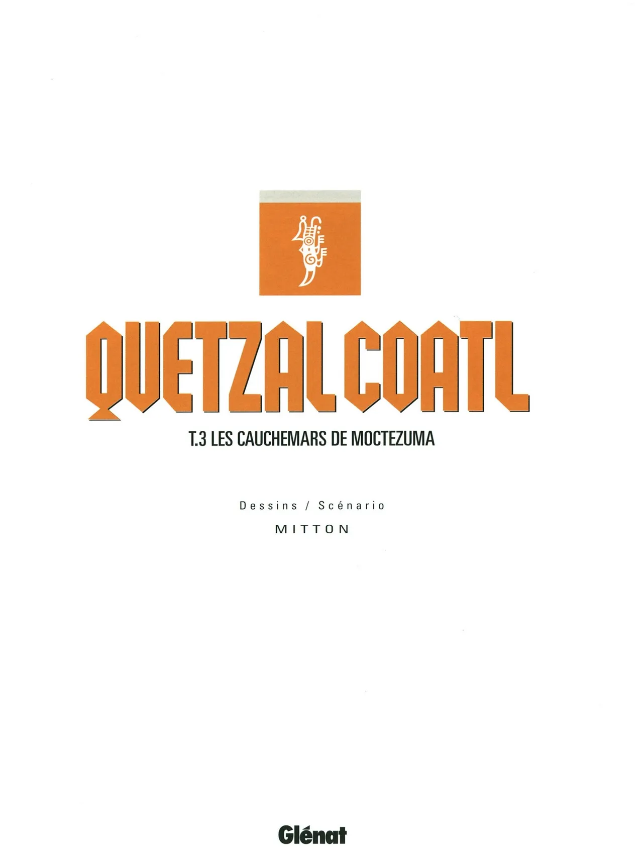 Quetzalcoatl T03 - Les Cauchemars de Moctezuma page 3 full