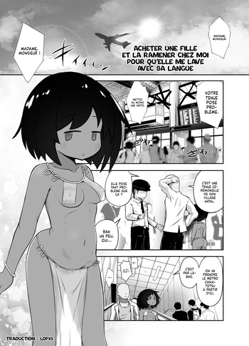 [Echi Echi Daifuku (Neko Daifuku)] Ikoku de Onnanoko o Kau. Nihon ni Tsurete Kaette Shita de Chikou Souji Saseru. | Acheter une Fille et la ramener chez moi pour qu'elle me lave avec sa Langue [French] [Lopxi] cover
